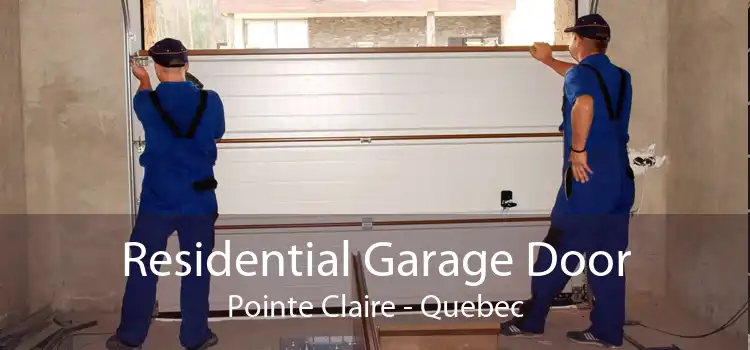 Residential Garage Door Pointe Claire - Quebec