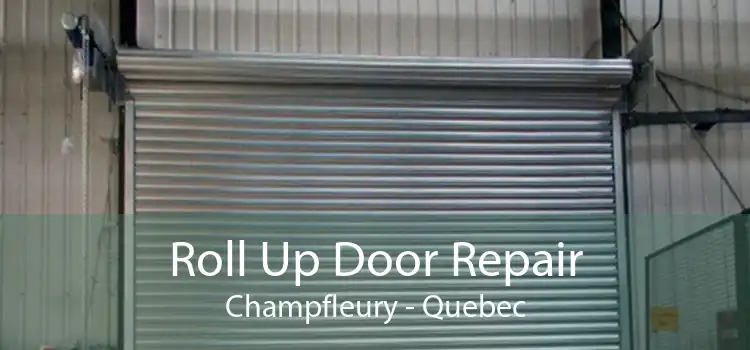 Roll Up Door Repair Champfleury - Quebec