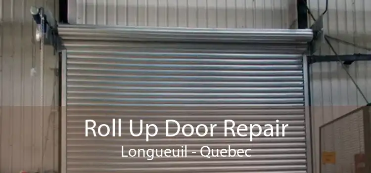 Roll Up Door Repair Longueuil - Quebec