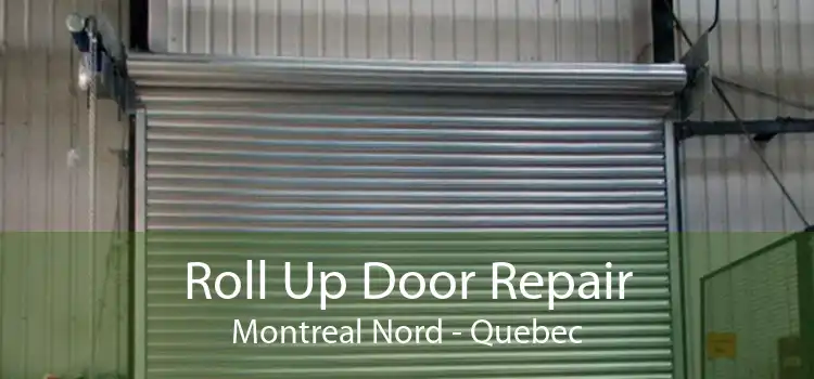 Roll Up Door Repair Montreal Nord - Quebec