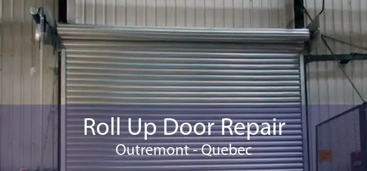 Roll Up Door Repair Outremont - Quebec