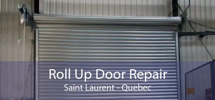 Roll Up Door Repair Saint Laurent - Quebec