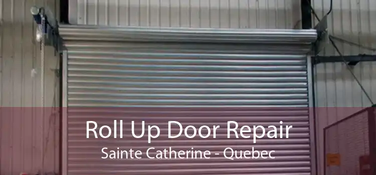 Roll Up Door Repair Sainte Catherine - Quebec