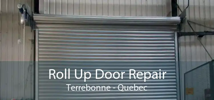 Roll Up Door Repair Terrebonne - Quebec