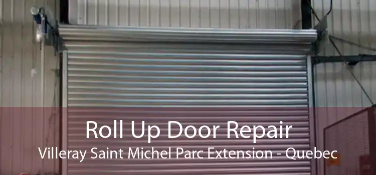 Roll Up Door Repair Villeray Saint Michel Parc Extension - Quebec