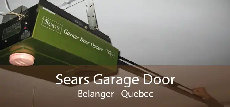 Sears Garage Door Belanger - Quebec