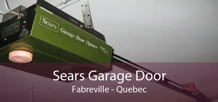 Sears Garage Door Fabreville - Quebec