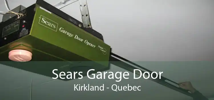 Sears Garage Door Kirkland - Quebec