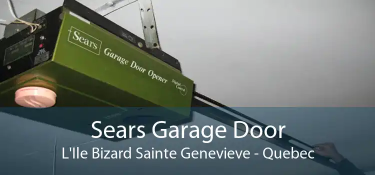 Sears Garage Door L'Ile Bizard Sainte Genevieve - Quebec