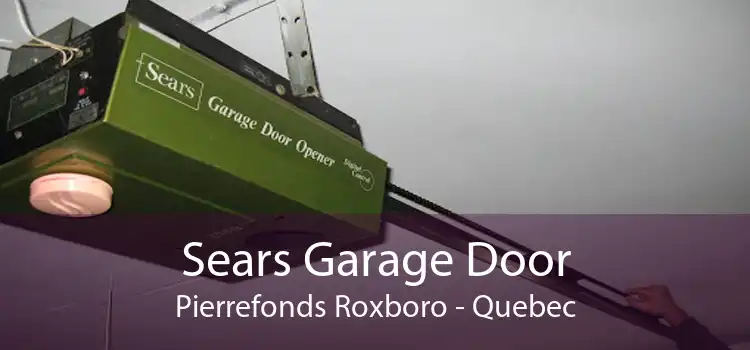 Sears Garage Door Pierrefonds Roxboro - Quebec