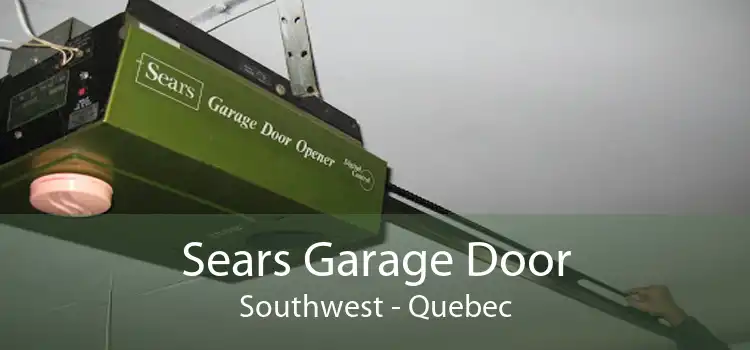 Sears Garage Door Southwest - Quebec