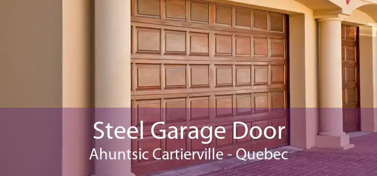 Steel Garage Door Ahuntsic Cartierville - Quebec