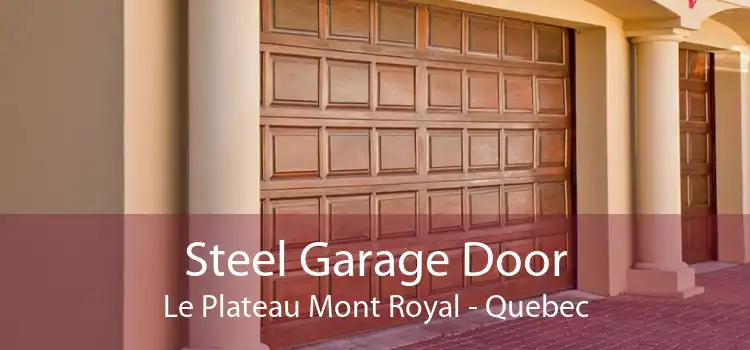 Steel Garage Door Le Plateau Mont Royal - Quebec