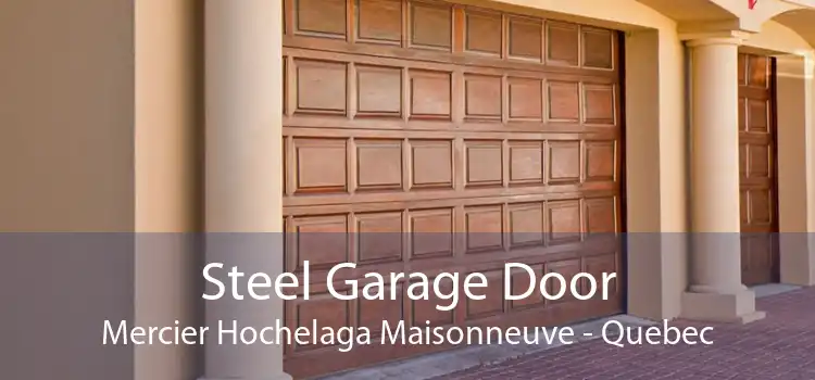 Steel Garage Door Mercier Hochelaga Maisonneuve - Quebec