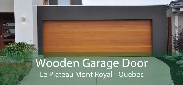 Wooden Garage Door Le Plateau Mont Royal - Quebec